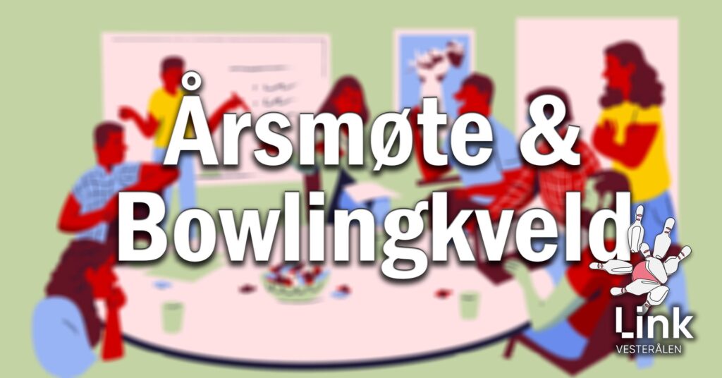 Årsmøte og bowlingkveld
